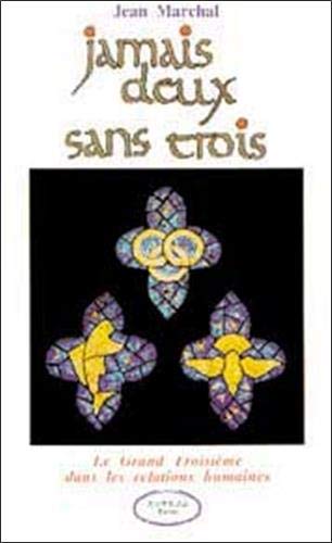 jamais deux sans trois : le grand troisieme dans les relations humaines by (Paperback)