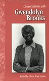 Conversations with Gwendolyn Brooks (Literary Conversations) by Gloria Wade Gayles