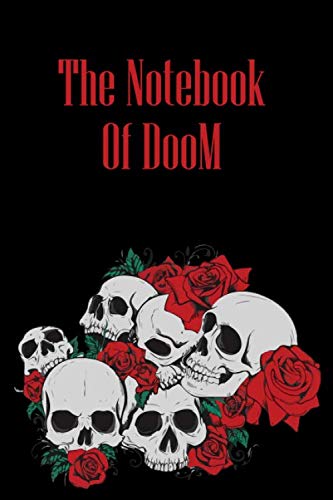 The Notebook of Doom: The Notebook of Doom / Lined Notebook / Journal Gift, 120 Pages, 6x9, Soft Cover, Matte Finish
