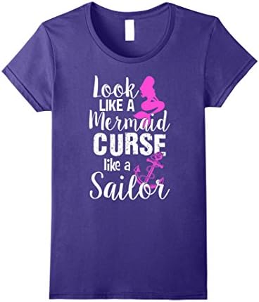 Womens Look Like A Mermaid Curse Like A Sailor Funny T-Shirt Small Purple