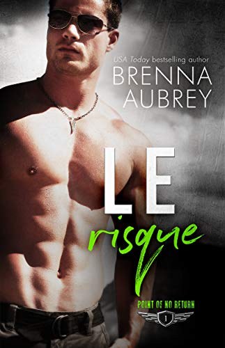 Le risque (Point de non-retour t. 1) (French Edition) by Brenna Aubrey