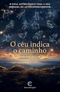 Livro O céu indica o caminho: O guia astrológico para a sua jornada de autoconhecimento
