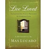 Hardcover By Max Lucado Live Loved: Experiencing God's Presence in Everyday Life (Csm Gift) Book