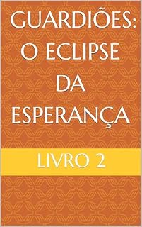Livro Livro 2 - Guardiões - O Eclipse da Esperança