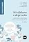 Livro Mindfulness e Depressão: Superando a Infelicidade Crônica com a Atenção Plena