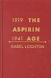 Aspirin Age 1919-1941, Leighton, Isabel, 0848816617