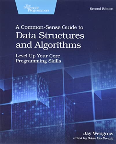 A Common-Sense Guide to Data Structures and Algorithms, Second Edition: Level Up Your Core Programming Skills cover