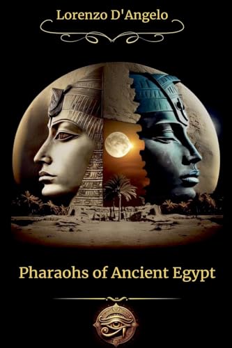Pharaohs of Ancient Egypt (Icons of Influence: Masters and Empires, Band 3)