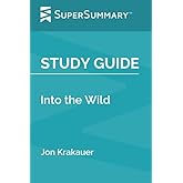 Study Guide: Into the Wild by Jon Krakauer (SuperSummary)