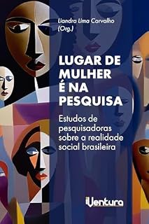 Livro Lugar de mulher é na pesquisa: Estudos de pesquisadoras sobre a realidade social brasileira