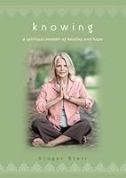 Knowing: A spiritual memoir of healing and hope. 1570740526 Book Cover
