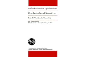 Cree Legends and Narratives from the West Coast of James Bay