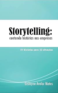 Livro Storytelling: Contando histórias nas empresas: 51 histórias para 22 situações