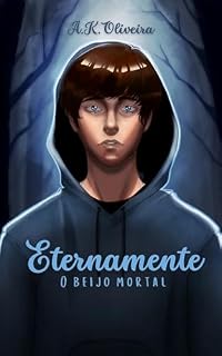 Livro Eternamente : O beijo mortal