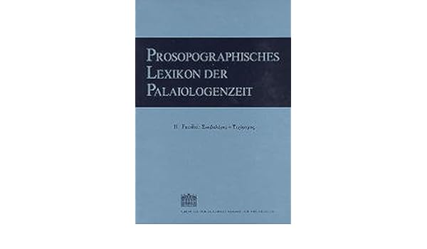prosopographisches lexikon der palaiologenzeit prosopographisches lexikon der palaiologenzeit