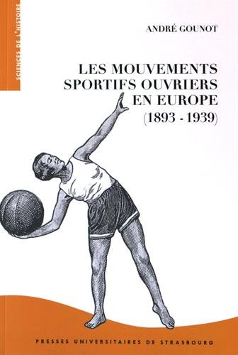 Les  Mouvements sportifs ouvriers en Europe (1893-1939)