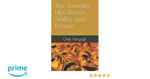 The Journey Ups Downs Smiles And Frowns Volume 1 Chaz