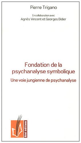 Fondation de la psychanalyse symbolique