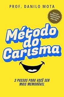 Livro Método do carisma: 3 Passos Para Você Ser Mais Memorável!