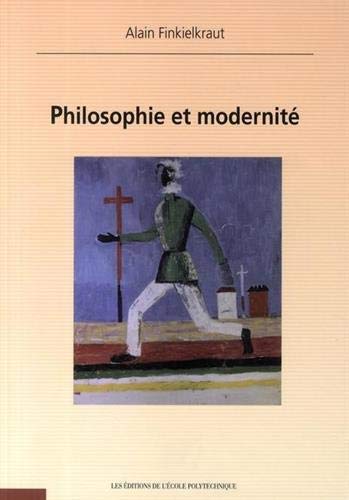 Philosophie et modernité by Alain Finkielkraut