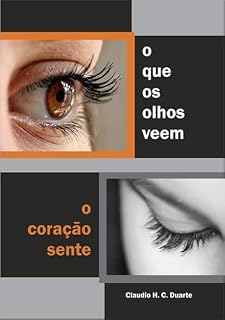 Livro O Que Os Olhos Veem O Coração Sente
