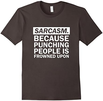 Mens Sarcasm. Because Punching People is Frowned Upon T-Shirt Large Asphalt