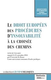 Le  droit européen des procédures d'insolvabilité à la croisée des chemins