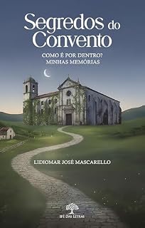 Livro Segredos do convento: como é por dentro? Minhas memórias