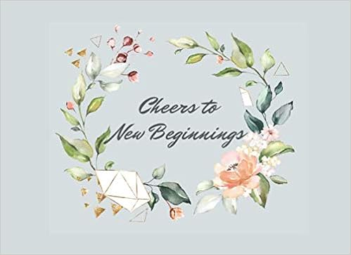 Cheers To New Beginnings Cheers To New Beginnings: Retirement Guest Signing Book: Notebooks, Happy  Farewell: 9798605003885: Books - Amazon