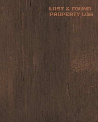 Lost And Found Property Log: Lost Property Template To Record All Items And Money Found, Tracker Notebook Journal For Business Office School And Home ... inches Paperback: Volume 30 (Recording Books)
