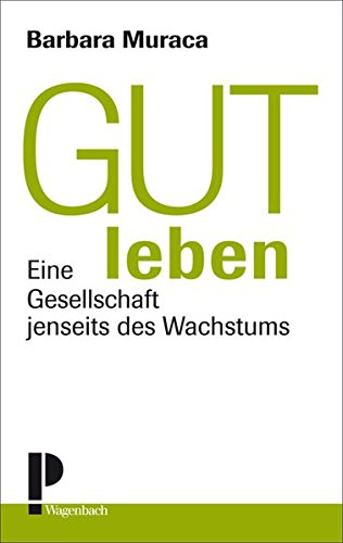 Gut Leben Eine Gesellschaft Jenseits Des Wachstums Barbara - 