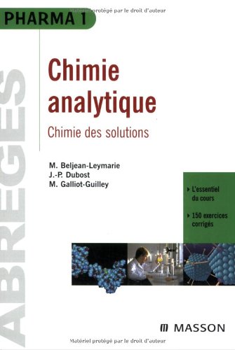 Chimie analytique : Chimie des solutions by Martine Beljean-Leymarie, Jean-Pierre Dubost, Martine Galliot-Guilley