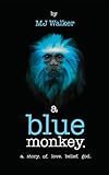 A Blue Monkey by MJ Walker