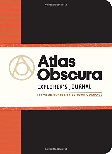 Download Atlas Obscura Explorer's Journal: Let Your Curiosity Be Your Compass