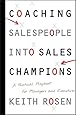 Coaching Salespeople into Sales Champions: A Tactical Playbook for Managers and Executives