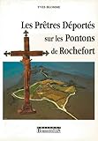 Les prêtres déportés sur les pontons de Rochefort by