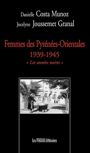 Femmes des Pyrénées-Orientales, 1939-1945