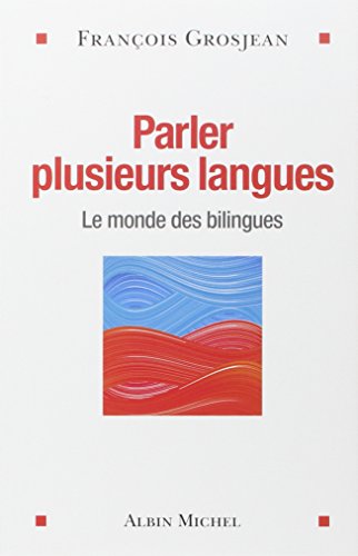 Parler plusieurs langues: le monde des bilingues