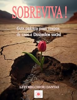 Livro Sobreviva!: Guia prático de sobrevivência para tempos de caos e desordem social