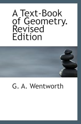A Text-Book of Geometry. Revised Edition
