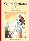 Cahier d'activités le chemin du ciel : 1ere année by 
