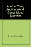 Front cover for the book Another Time, Another World: Coney Island Memoirs by Michael Paul Onorato
