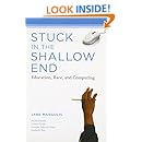 Stuck in the Shallow End: Education, Race, and Computing (The MIT Press)