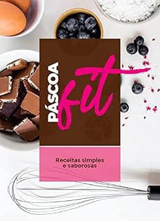 Livro Páscoa Fit: Receitas Simples e Saborosas para a sua Páscoa Saudável