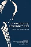 Tim Perry, "The Theology of Benedict XVI: A Protestant Appreciation" (Lexham Press, 2019)