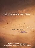 All the Words Are Yours: Haiku on Love by 