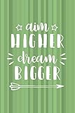 Aim HIGHER Dream BIGGER: Composition Notebook - College Ruled - Green Lined by Village Journals & Notebooks