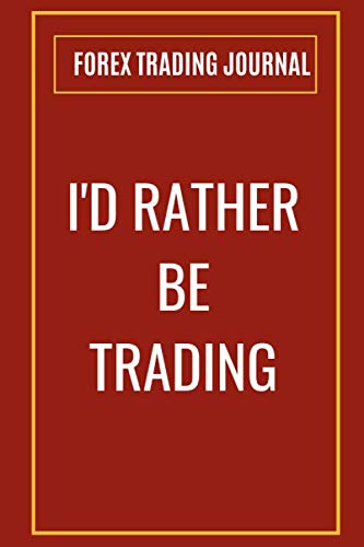 41edERL6BRL - I'd Rather Be Trading: Forex Trading Journal: FX Trade Log