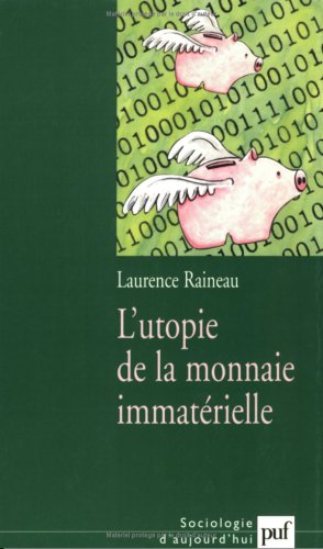 L' utopie de la monnaie immatérielle