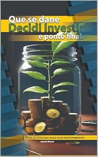 Livro Que se dane, Decidi Investir e ponto final: Decifre Investimentos